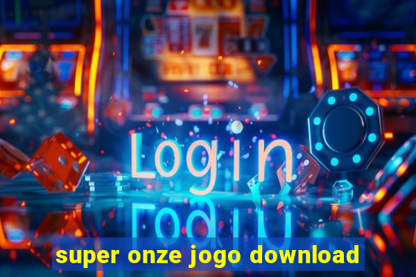 super onze jogo download